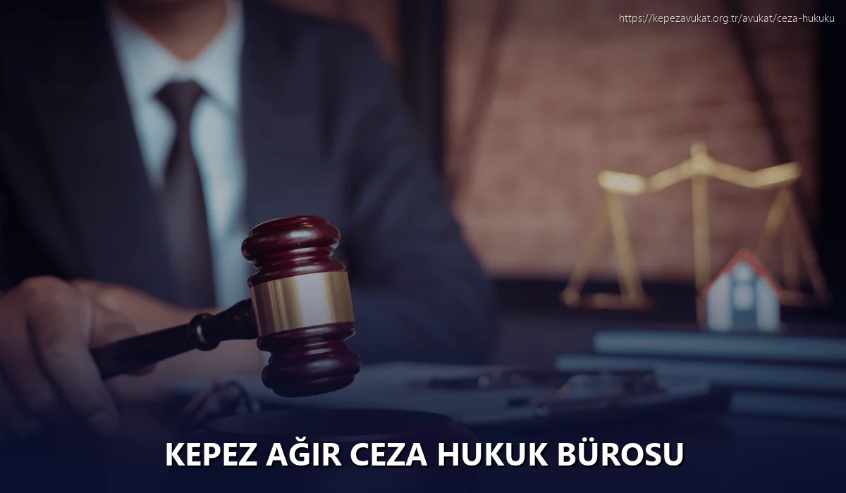 Kepez Ağır Ceza Hukuk Bürosu