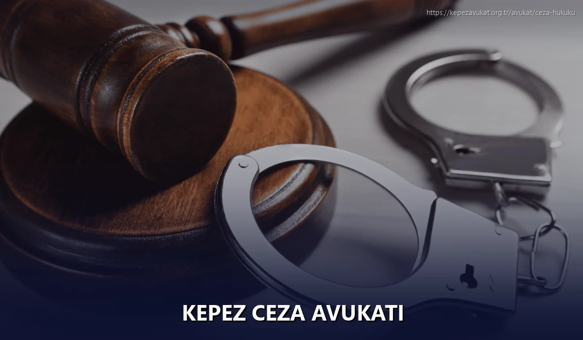 Kepez Ceza Avukatı