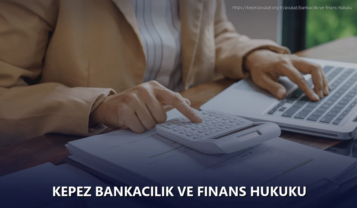 Kepez Bankacılık ve Finans Hukuku