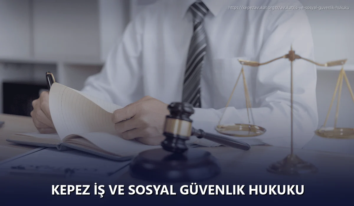 Kepez İş ve Sosyal Güvenlik Hukuku