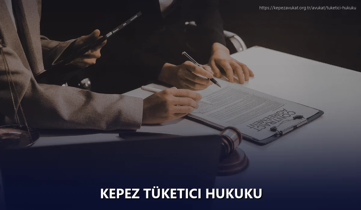 Kepez Tüketici Hukuku